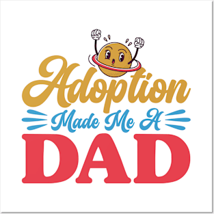 Adopt Gotcha Day Adoption Made Me A Dad Family Adoption Day Posters and Art